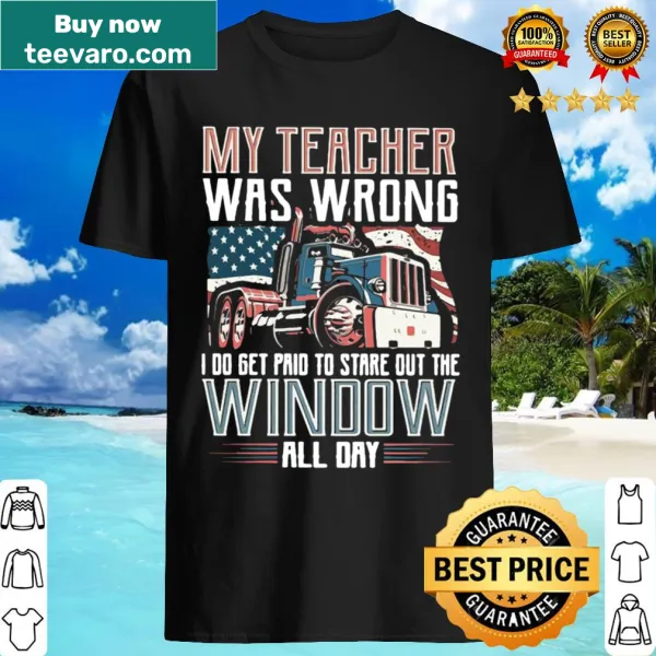 Funny trucker shirt with humorous teacher quote about trucking