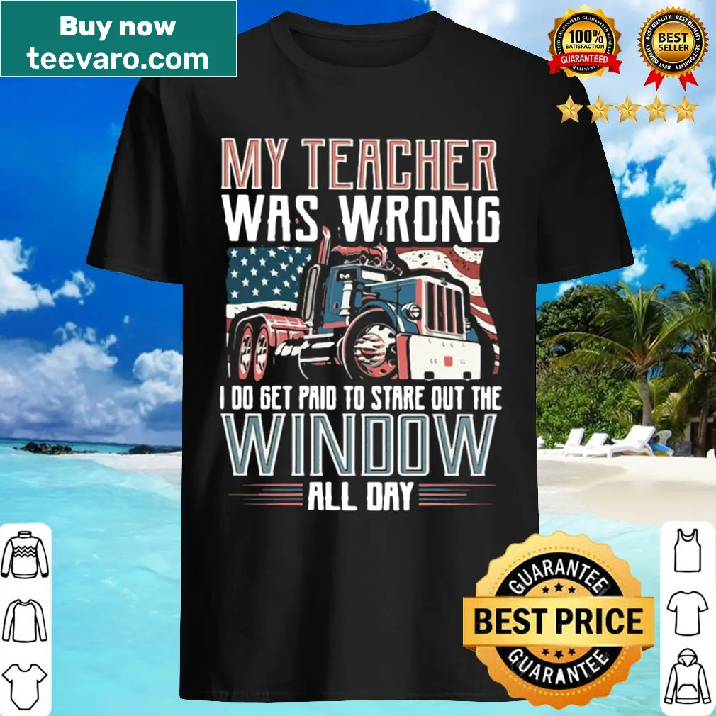 Funny trucker shirt with humorous teacher quote about trucking