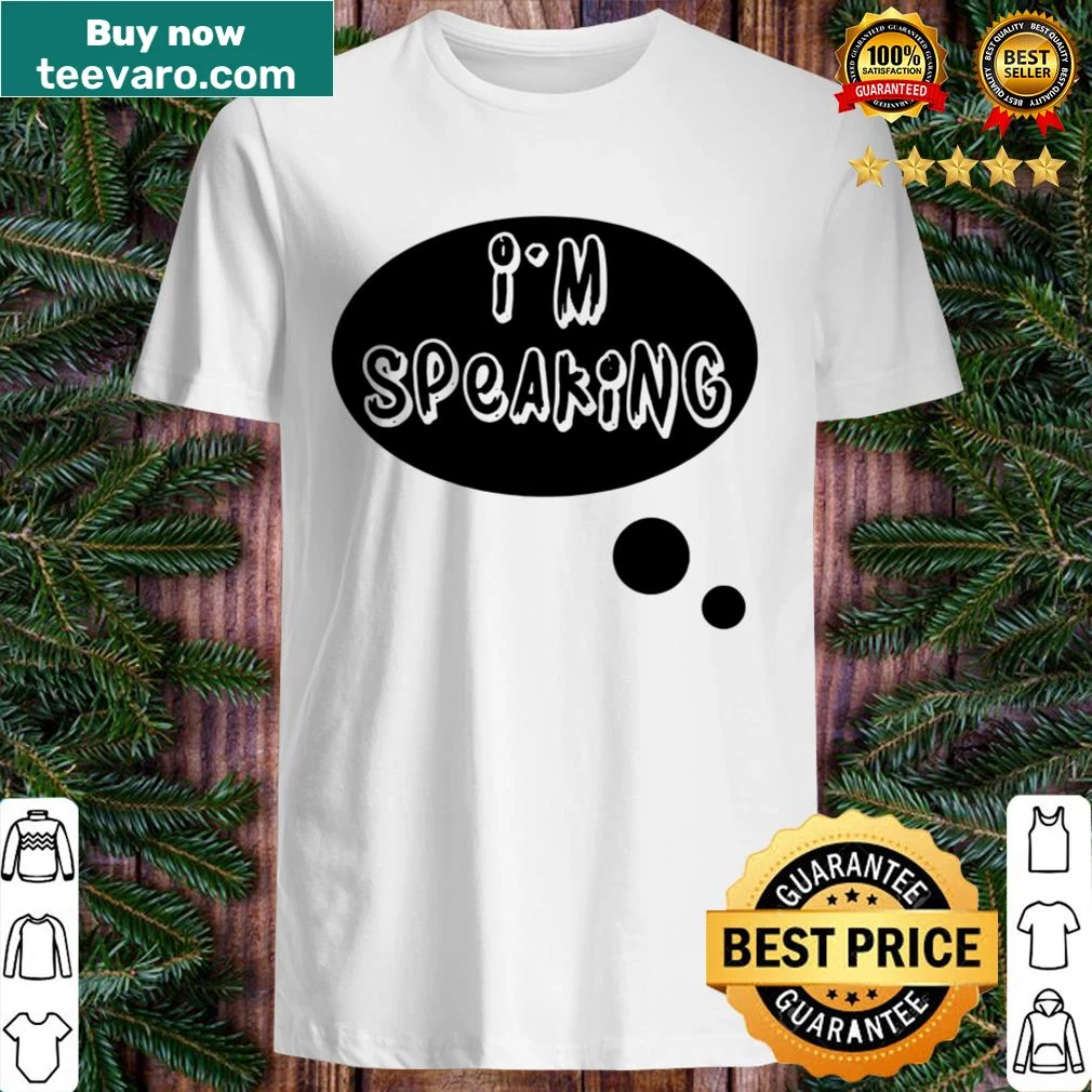 Kamala Harris quote t-shirt with 'I'm Speaking'