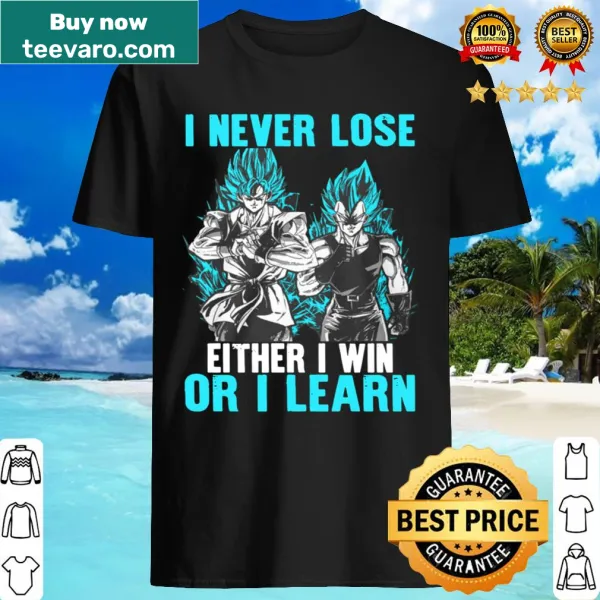Motivational shirt with the phrase 'I Never Lose Either I Win Or I Learn' in bold typography.