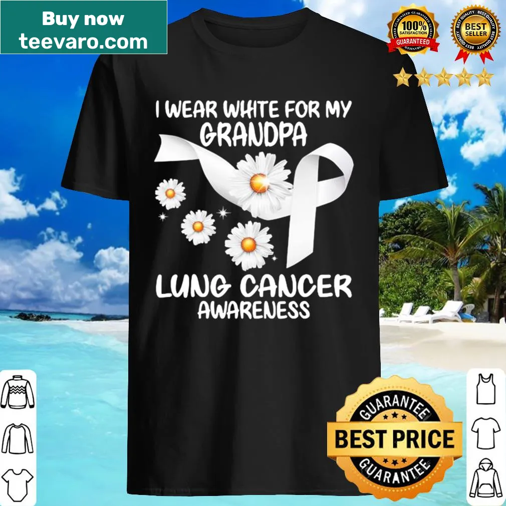 Daisy shirt for lung cancer awareness with message for grandpa