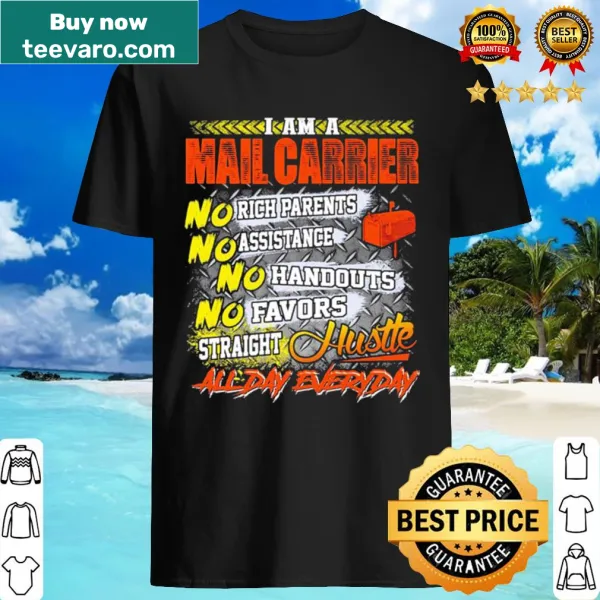 Shirt featuring a message about hard work and being a mail carrier.