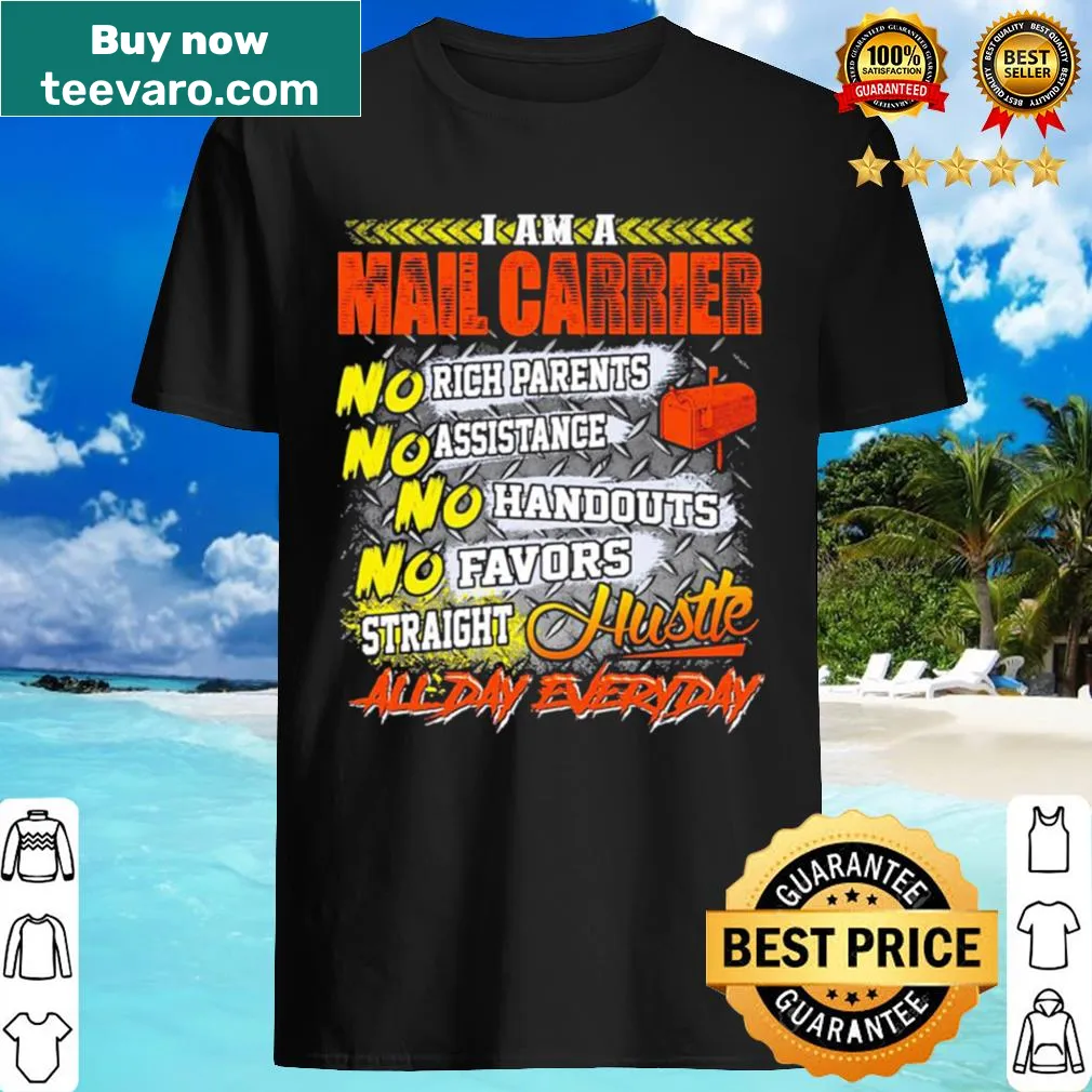 Shirt featuring a message about hard work and being a mail carrier.