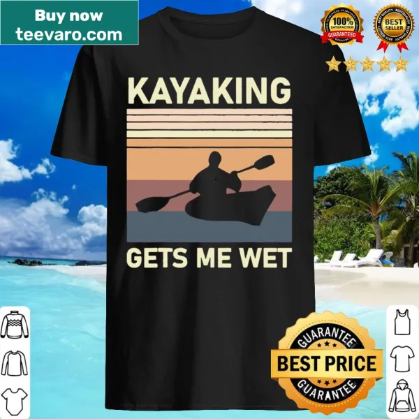Vintage-style kayaking shirt with humorous phrase about getting wet.