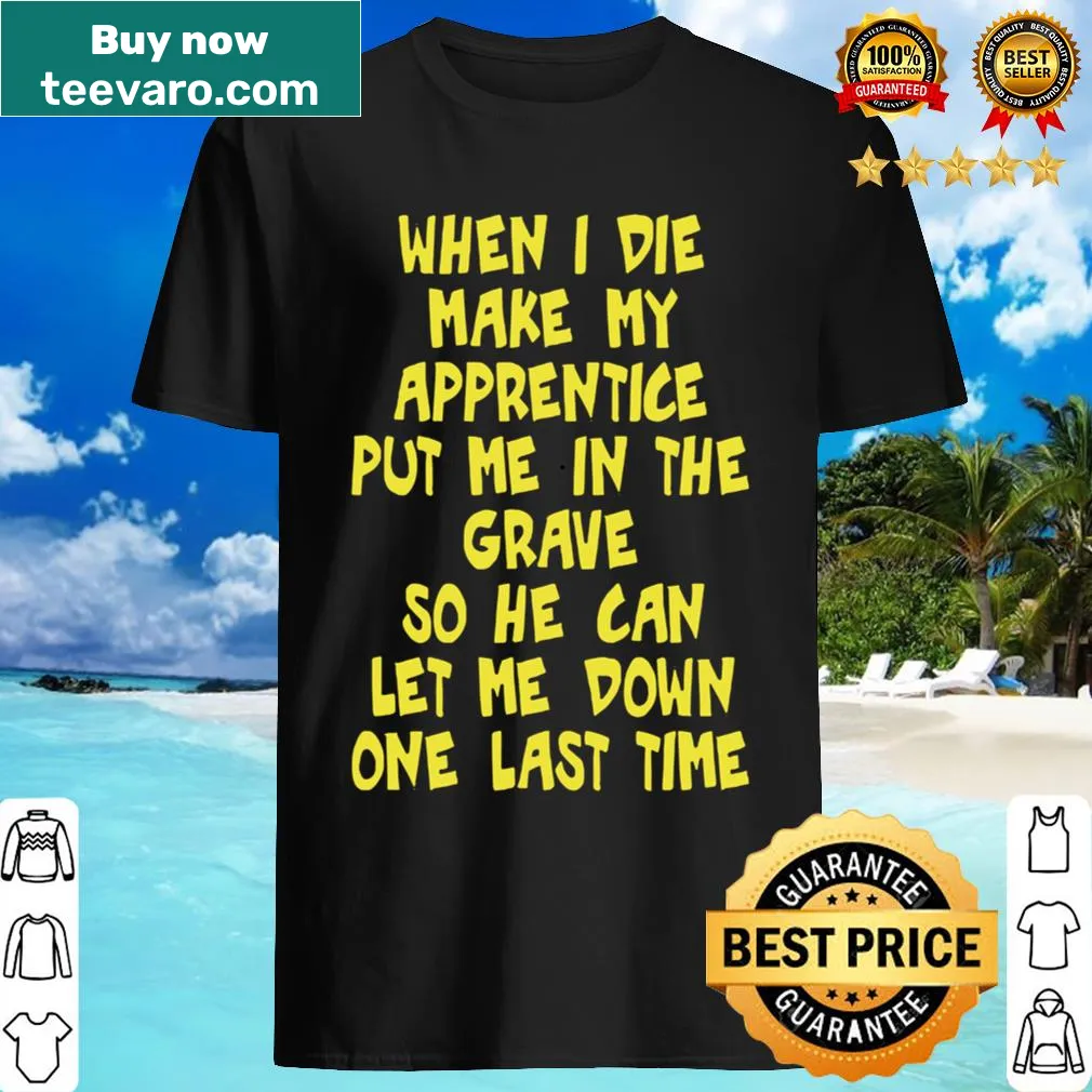 Funny electrician T-shirt with humorous quote about apprentices.