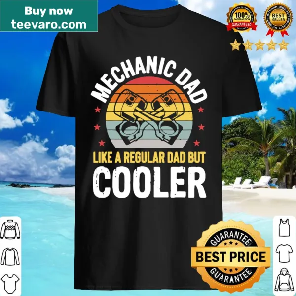 Funny Mechanic Dad shirt with humor about auto mechanics