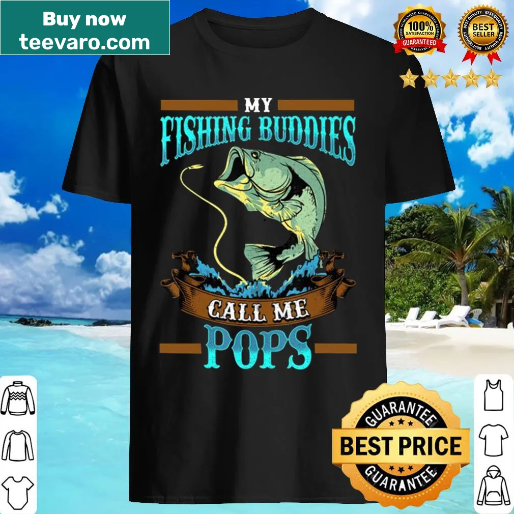 Shirt for dads with a fishing theme, declaring 'My Fishing Buddies Call Me Pops'