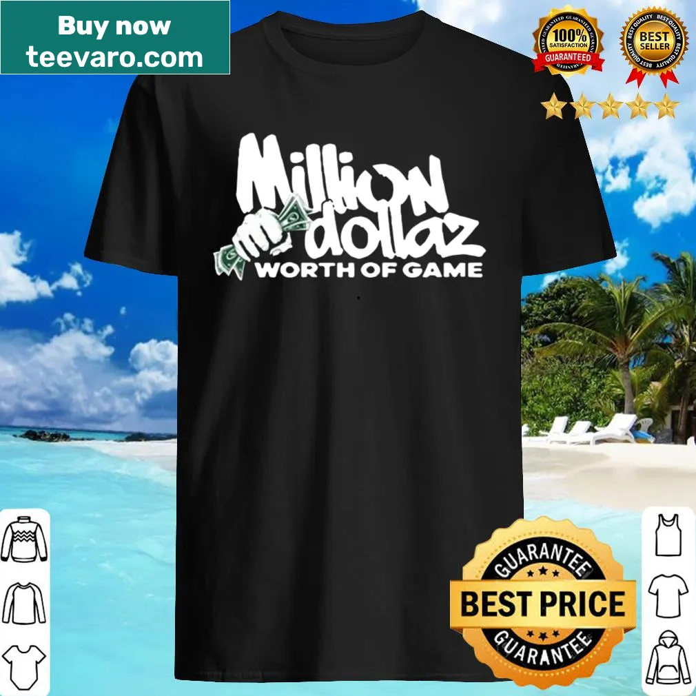 Funny typography T-shirt with 'Million Dollaz Worth Of Game' saying
