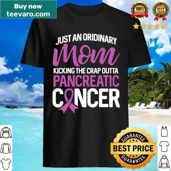 Inspirational mom T-shirt with quote about fighting pancreatic cancer.