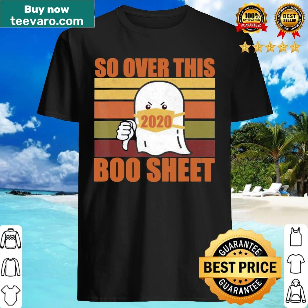 Cartoon-style shirt featuring a ghost and the phrase 'Over This 2020 Boo Sheet'.