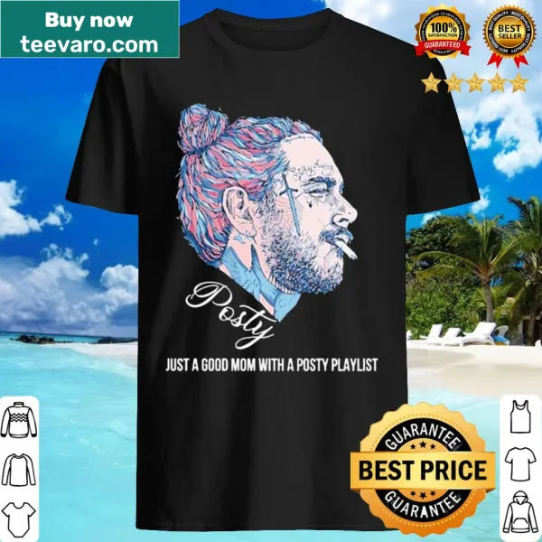 Fun shirt with text 'just a good mom with a Posty Playlist'