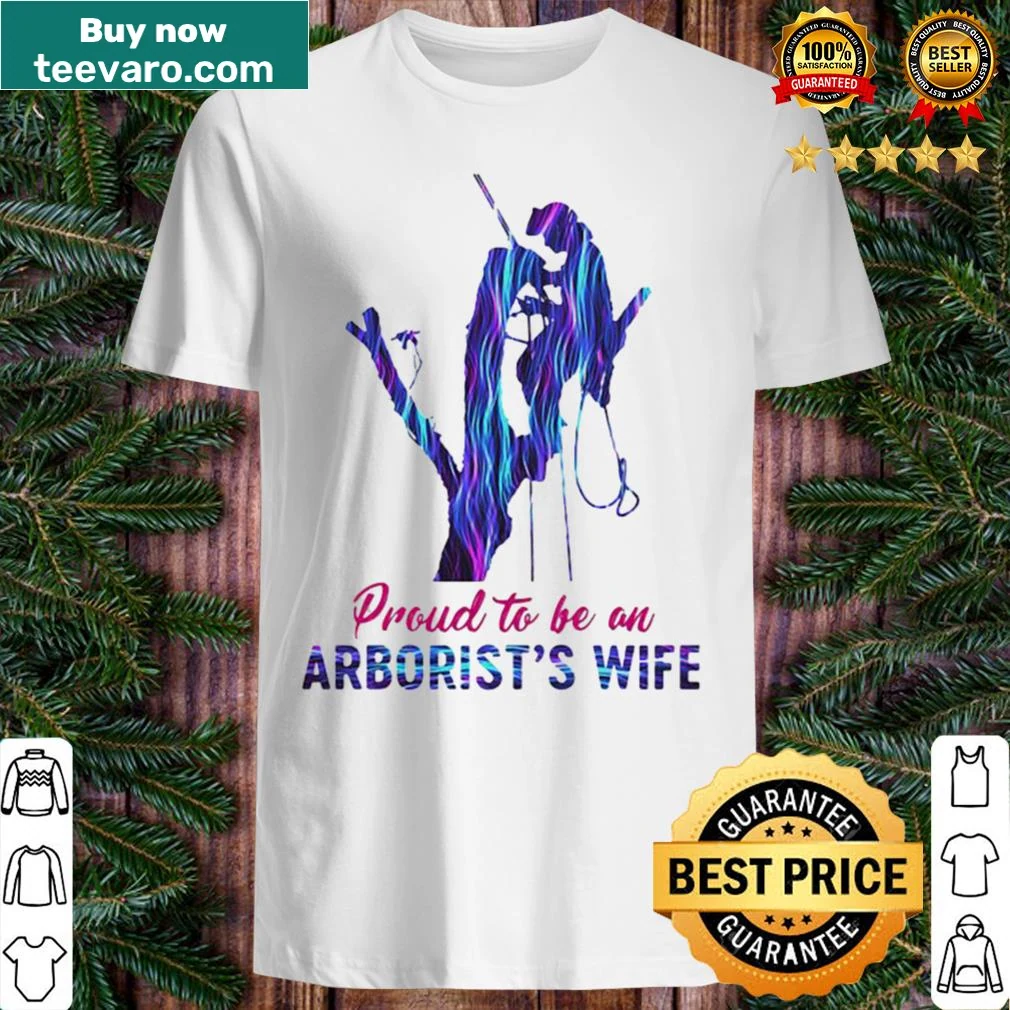 Hologram design shirt displaying 'Proud to be an Arborist's Wife' with tree silhouettes.