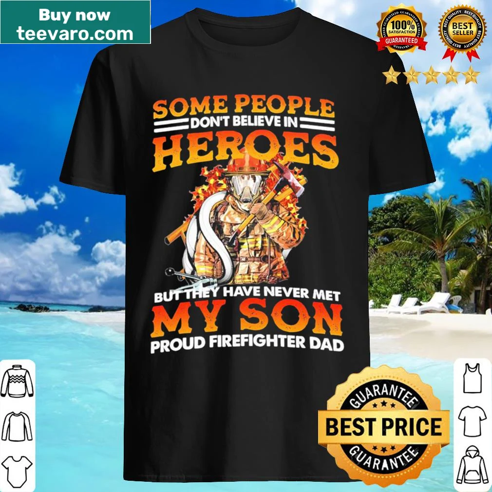 Proud firefighter dad t-shirt celebrating courage
