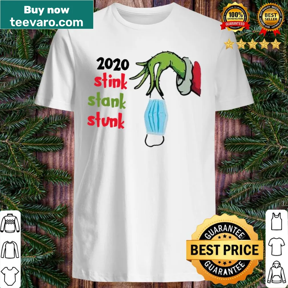 Funny Grinch-themed Stink Stank Stunk 2020 shirt design