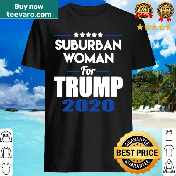 Shirt with the phrase 'Suburban Woman for Trump' printed prominently.