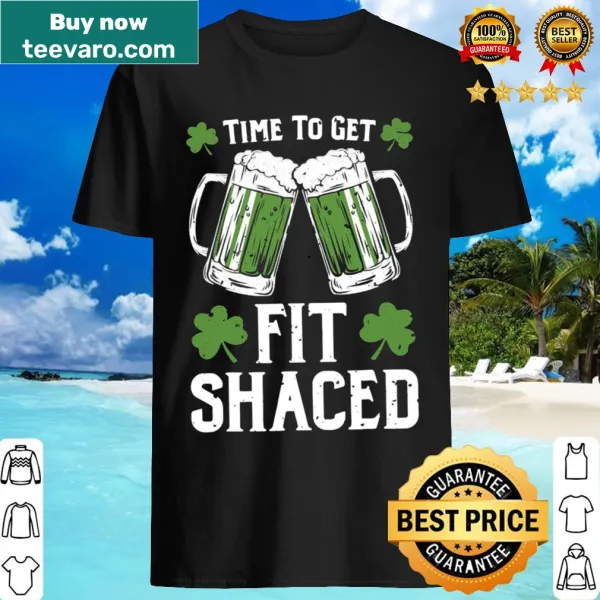 Funny shirt with the phrase 'Time To Get Fit Shaced'