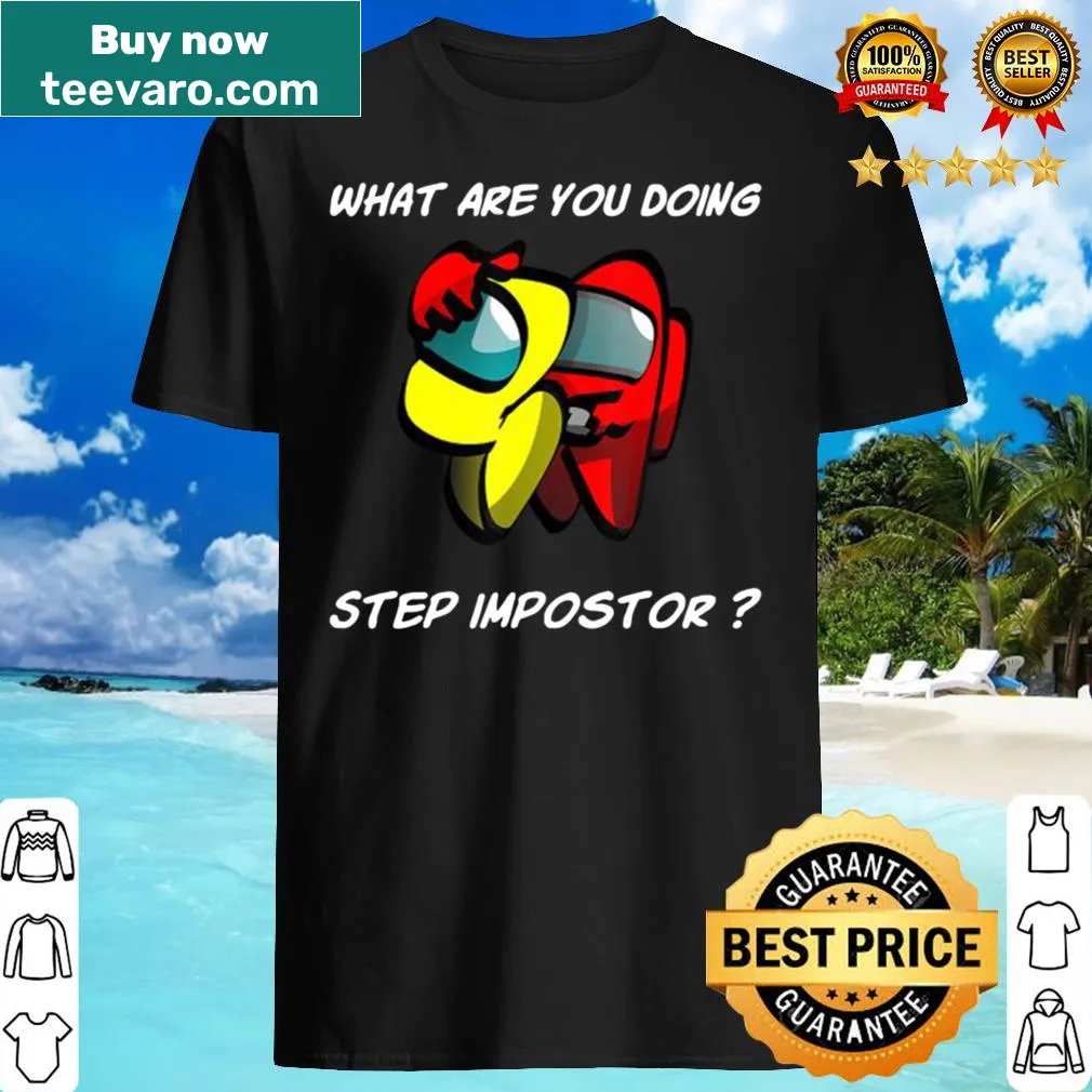 Humorous retro gaming shirt with the phrase 'What are you doing step imposter?'.