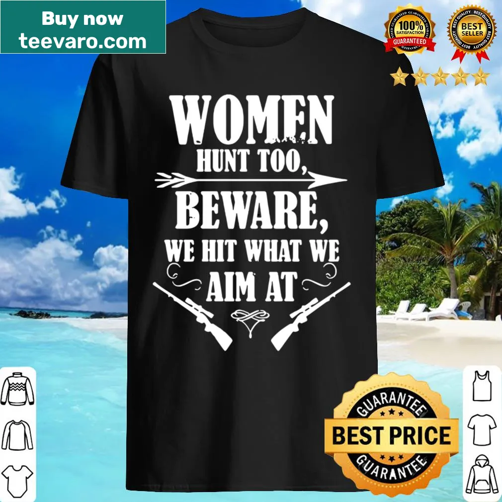 Empowering shirt for women featuring hunting-themed phrase