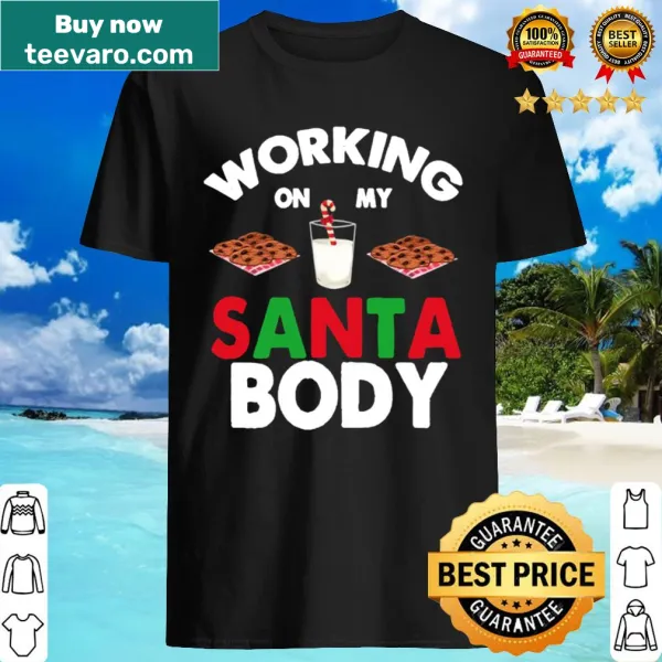 Festive shirt about working on a Santa body for the holidays