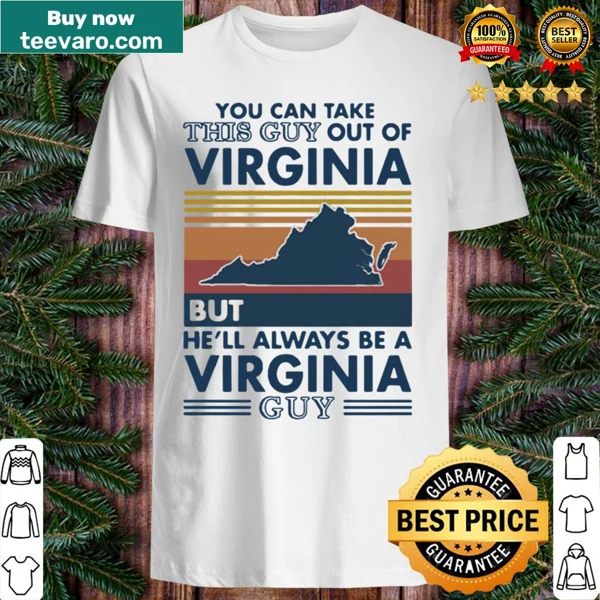 Retro shirt stating 'You can take this guy out of Virginia' with state pride theme.