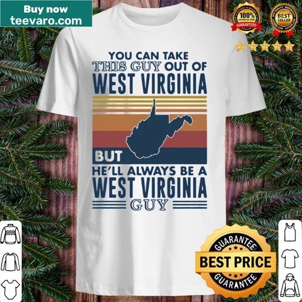 Retro shirt stating 'You can take this guy out of West Virginia' showcasing state pride.