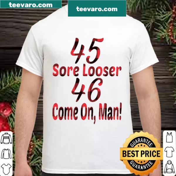 Shirt with '45 Sore Looser 46 Come On Man' text in bold