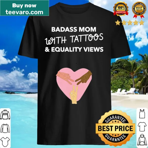 Bold text celebrating badass moms with tattoos and equality views