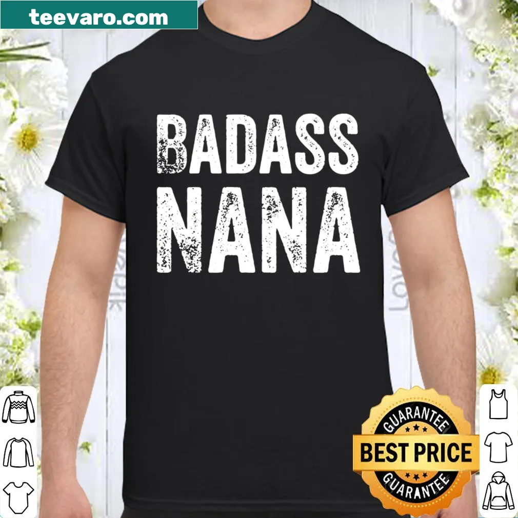 Funny Nana t-shirt featuring bold typography and humorous text