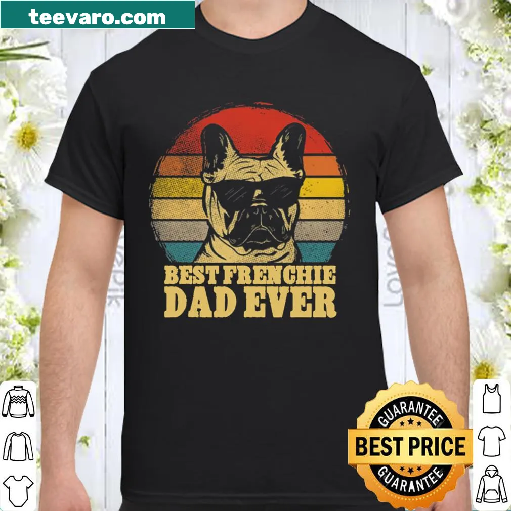 Best Frenchie Dad Ever t-shirt with playful typography