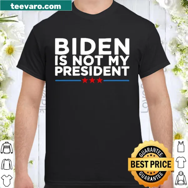 Political shirt featuring 'Biden Not My President' with star graphics