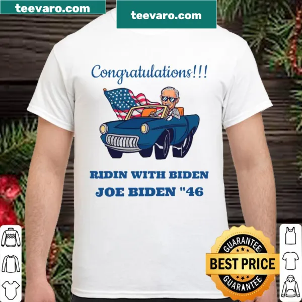 Shirt featuring 'Congratulations Ridin With Biden' with American flag