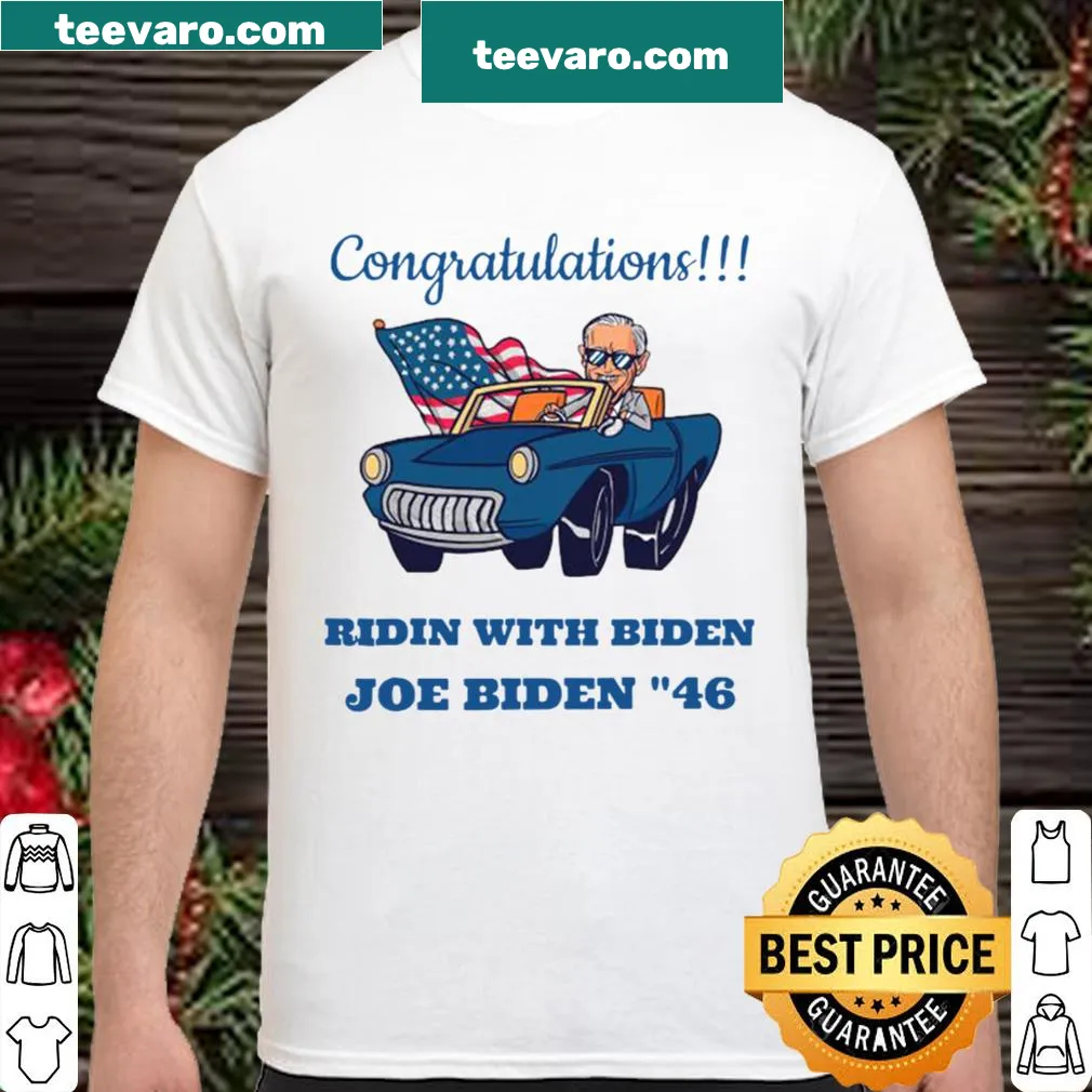 Shirt featuring 'Congratulations Ridin With Biden' with American flag