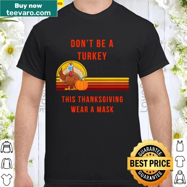 Thanksgiving shirt with a humorous message about wearing a mask.