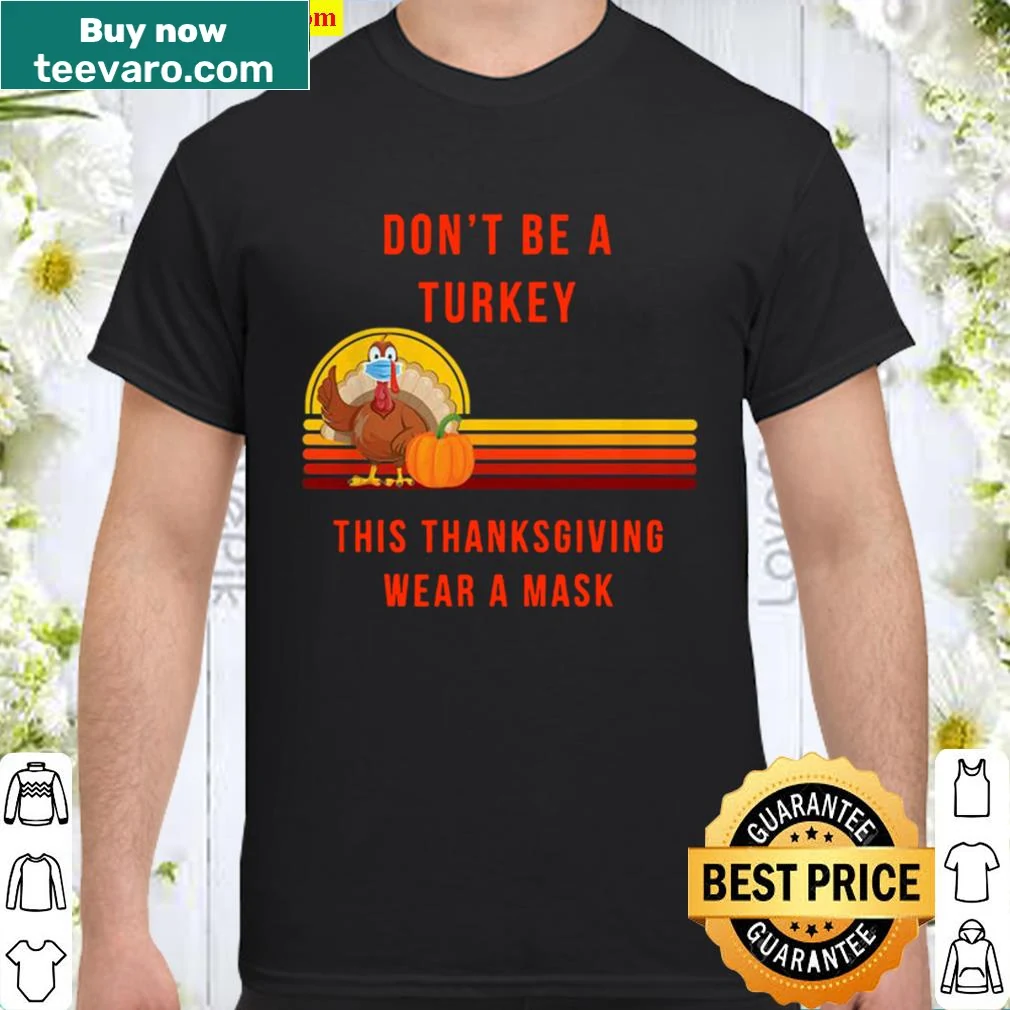 Thanksgiving shirt with a humorous message about wearing a mask.