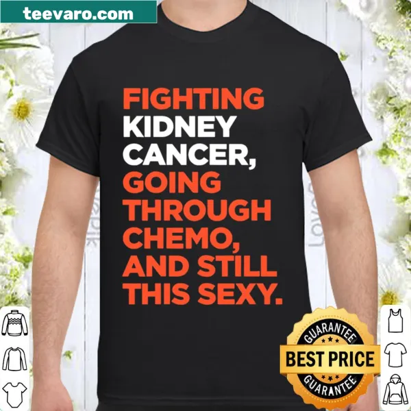 Funny shirt about fighting kidney cancer with cheeky text design