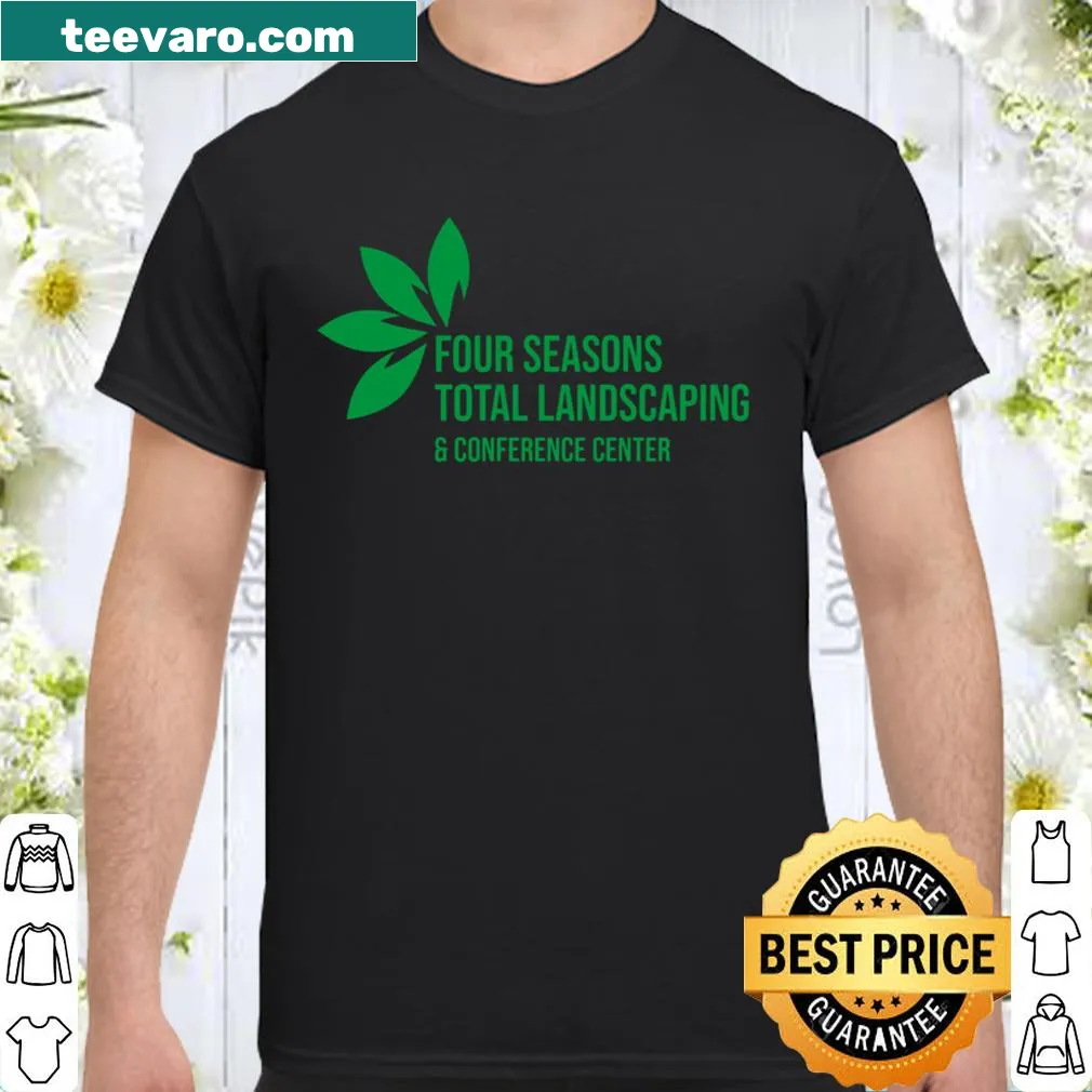Political humor shirt referencing Four Seasons Total Landscaping