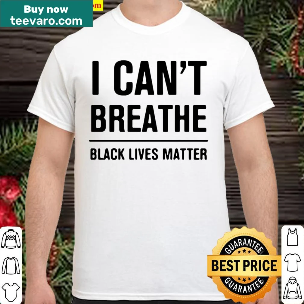 Text shirt stating 'I Can't Breathe' for Black Lives Matter