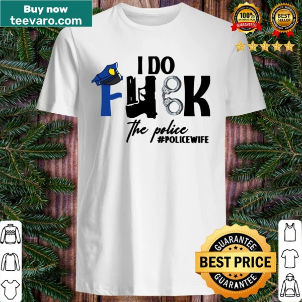 Sarcastic police wife shirt with bold typography