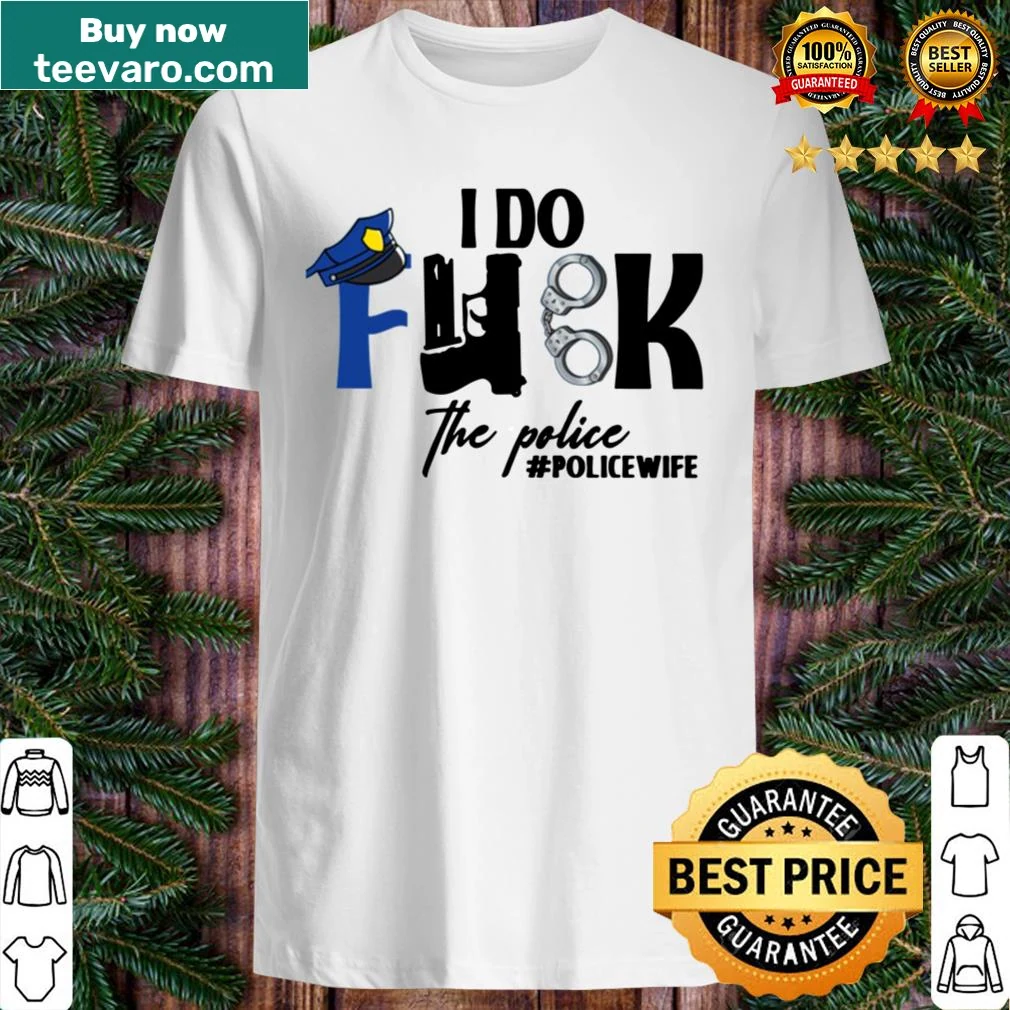 Sarcastic police wife shirt with bold typography