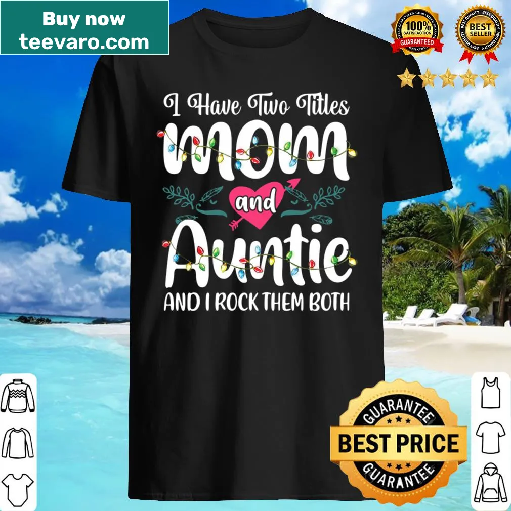 Funny Christmas shirt for moms and aunties with 'I Have Two Littles' text