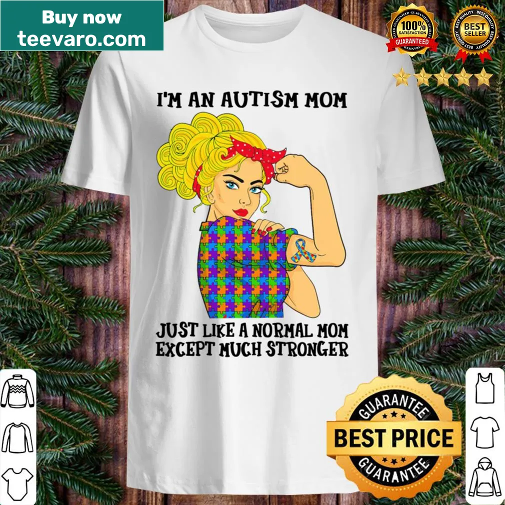 Empowering shirt for autism moms with a strong message