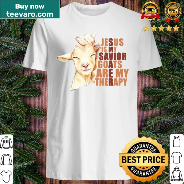Sentimental shirt with the phrase 'Jesus Is My Savior, Goats Are My Therapy.'