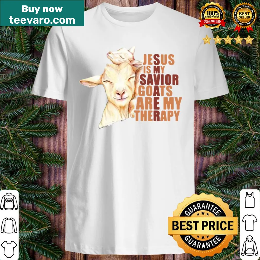 Sentimental shirt with the phrase 'Jesus Is My Savior, Goats Are My Therapy.'