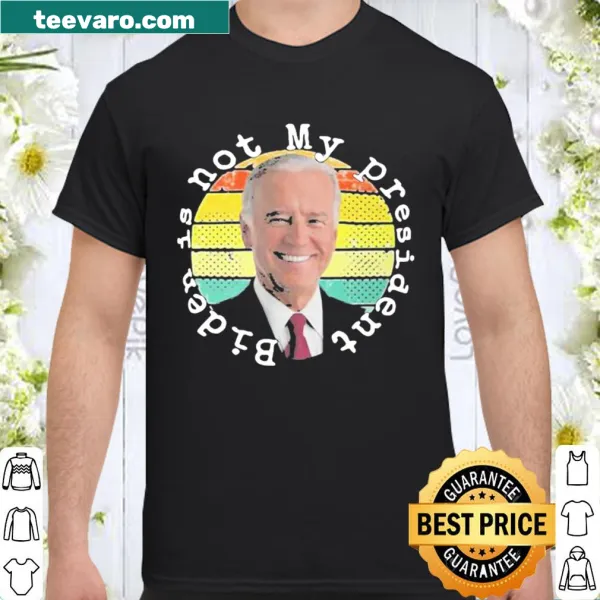 Vintage-style shirt with the phrase 'Joe Biden is not my president'