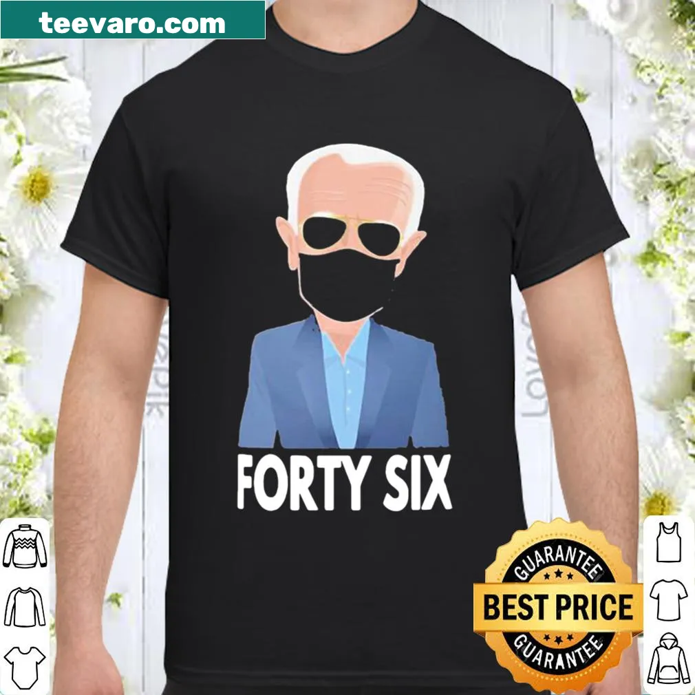 Shirt with the phrase 'Joe Biden Mask Forty Six' in bold letters