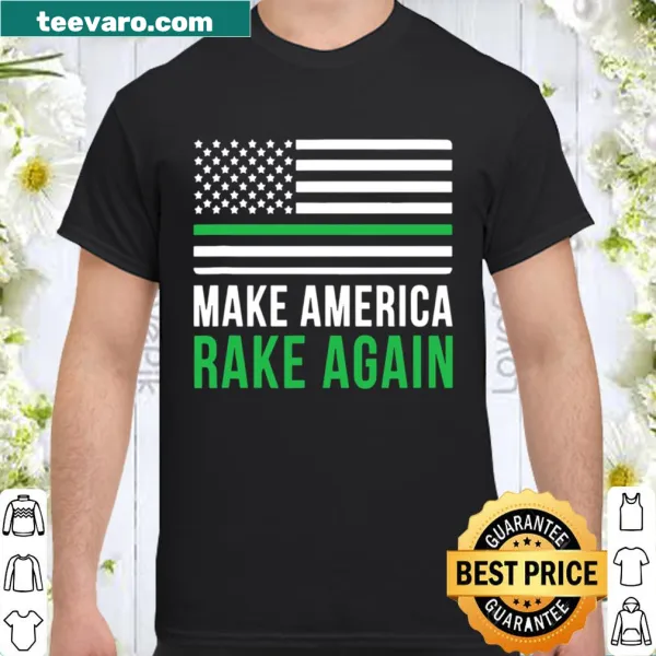 Funny patriotic shirt with American flag and 'Make America Rake Again' text