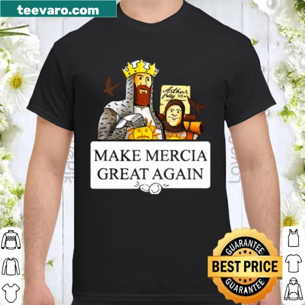 Bold Make Mercia Great Again shirt design