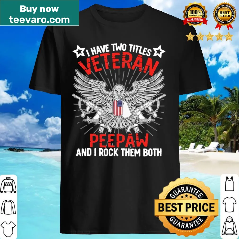 Vintage shirt for grandpas with titles 'Veteran' and 'PeePaw'