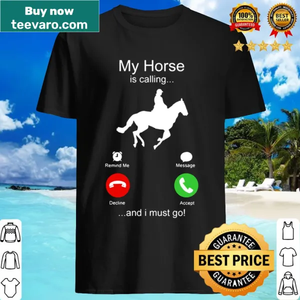 Shirt with the phrase 'My Horse is Calling and I Must Go'
