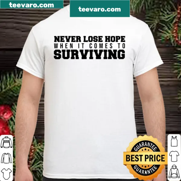 Uplifting shirt with a message of hope and resilience.